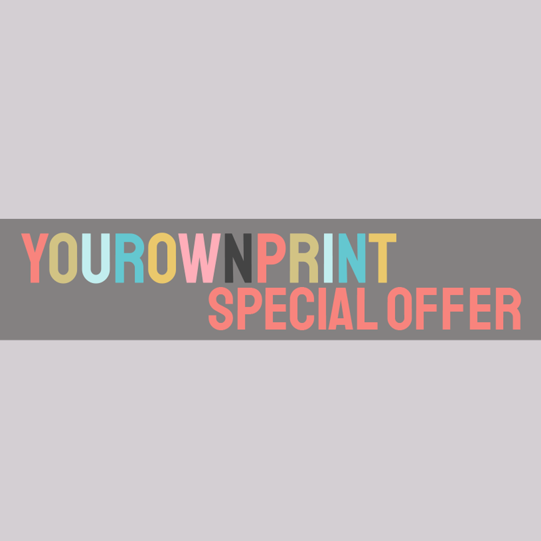 Your Own Print Special Offer Image.png__PID:0eecdae6-0246-4771-9b73-6ca74444c6fb